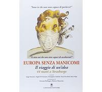 Europa senza manicomi. Il viaggio di un'idea. 44 matti a Strasburgo