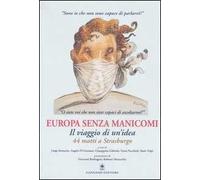 Europa senza manicomi. Il viaggio di un'idea. 44 matti a Strasburgo