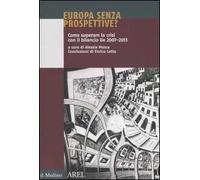 Europa senza prospettive? Come superare la crisi con il bilancio Ue 2007-2013