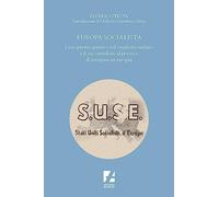 Europa socialista. L'europeismo genetico nel socialismo italiano e il suo contributo al processo di integrazione europea