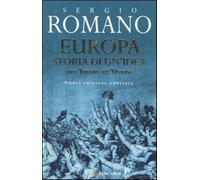 Europa. Storia di un'idea - Romano Sergio