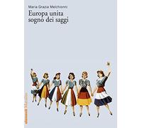 Europa unita, sogno dei saggi