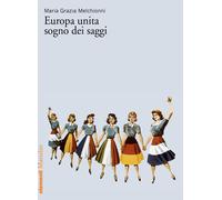 Europa unita, sogno dei saggi - 2021 - Marsilio (Elementi)