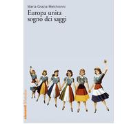 Europa unita, sogno dei saggi
