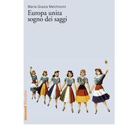 Europa unita, sogno dei saggi [Paperback] Melchionni, Maria Grazia