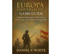 Europa Universalis V Game Guide: Advanced Strategies, Meta Tactics, and Long-Term Empire Management