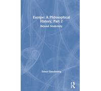 Europe: A Philosophical History, Part 2: Beyond Modernity-Glendinning, Simon-Cop