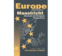 Europe After Maastricht: American and European Perspectives