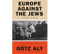 Europe Against the Jews, 1880-1945