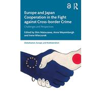 Europe and Japan Cooperation in the Fight against Cross-border Crime: Challenges and Perspectives