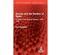 Europe and the Decline of Spain: A Study of the Spanish System, 1580-1720
