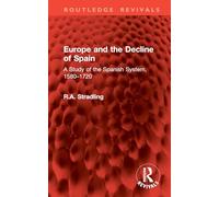 Europe and the Decline of Spain: A Study of the Spanish System, 1580-1720