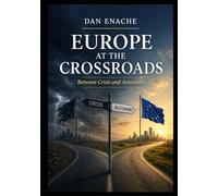EUROPE AT THE CROSSROADS: Between Crisis and Autonomy