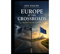 EUROPE AT THE CROSSROADS: Between Crisis and Autonomy