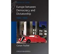 Europe between Democracy and Dictatorship: 1900 - 1945 [Lingua inglese]