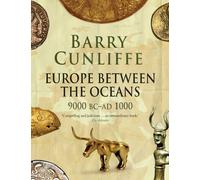 Europe Between the Oceans: Themes and Variations: 9000 BC - AD 1000