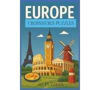 Europe Crossword Puzzles: 60 Puzzles Crossword Puzzles with Easy to Read Print about Europe and More | 6x9 inches, 120 pages | 50+ Puzzles.... Gift for Vacations, Holidays and Relaxations