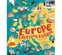 Europe, Exciting Europe: Get inspired for your summer holidays with incredible facts about every country, in an illustrated gift book for curious young explorers
