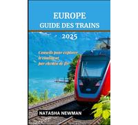 Europe guide des trains 2025: Conseils pour Explorer le continent par chemin de fer