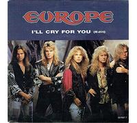 EUROPE - I'LL CRY FOR YOU 7" (VINYL 45) DUTCH EPIC 1991