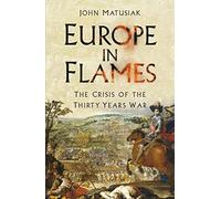 John Matusiak Europe in Flames (Tascabile)