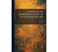 Europe in the Nineteenth Century an Outline History