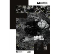 Europe matters. Visioni di un'identità inquieta. Visions of a Restless Identity