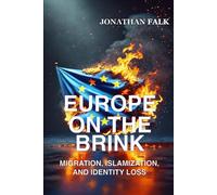 Europe on the Brink: Migration, Islamization, and Identity Loss
