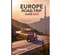 EUROPE ROAD TRIP GUIDE 2025: Cross-Border Driving Maps & Travel Planner