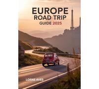 EUROPE ROAD TRIP GUIDE 2025: Cross-Border Driving Maps & Travel Planner