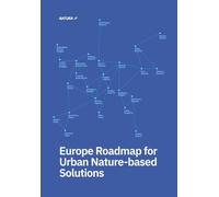 Europe Roadmap for Urban Nature-Based Solutions