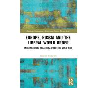 Europe, Russia and the Liberal World Order: International Relations after the Cold War