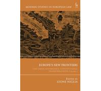 Europe’s New Frontiers, Volume 1: Law, Crisis, Governance, Constitutional Transformations