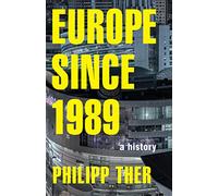 Europe Since 1989: A History