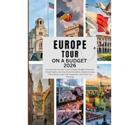 EUROPE TOUR ON A BUDGET 2026: 10 Countries You Can Travel Cheaply, Budget Itineraries, Cheap Flights, Low-Cost Accommodation, Eastern Europe Travel Guide, Daily Cost Breakdown, and Smart Trip Planning