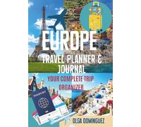 Europe Travel Planner & Journal: Your Complete Trip Organizer: Travel Documents Checklist, Activities & Tours Tracker,Ticketing Tips & Apps, Travel Budget,Safety Tips, Food Diary Pages.