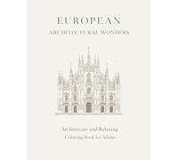European Architectural Wonders: An Intricate and Relaxing Coloring Book for Adults