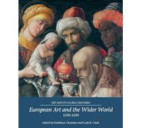 Kathleen Christian European Art and the Wider World 1350-1550 (Tascabile)