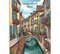 European Canal Streets Coloring Book: Peaceful Old-World Scenes, Charming Architecture, and Relaxing Line Art for Adult Coloring