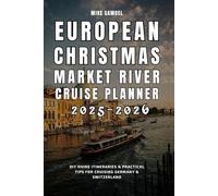European Christmas Market River Cruise Planner 2025-2026: DIY Rhine Itineraries & Practical Tips for Cruising Germany & Switzerland