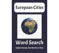 European Cities Word Search Puzzle Book: A Cultural, Scenic, and Wanderlust-Fueled Word Search Journey Through Iconic European Locations - 6x9 Inches, ... to Explore the Continent One Word at a Time