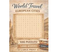 European Cities Word Search Puzzle Book: Large-Print Puzzles About Landmarks, Culture, Travel Dreams, and Iconic Destinations | 1200 Words | 8.25 x 11 ... Gift for Vacations, Holidays and Free Times