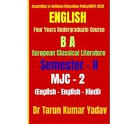 European Classical Literature(Semester - II, MJC - 2): A Comprehensive Textbook for CBCS UG English Programme/BA English (CBCS): Analysis, Contexts & ... Students (Semester II, MJC-2)/B A English