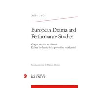 European Drama and Performance Studies 2025: Corps, Textes, Archives, Editer La Danse De La Premiere Modernite: 2025 - 1, n° 24
