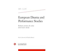 European Drama and Performance Studies: Enfants Artistes De Scene Xviie-xixe Siecle: 2025 - 2, n° 25