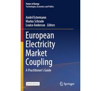 European Electricity Market Coupling: A Practitioner’s Guide