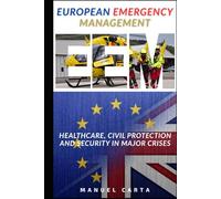 European Emergency Management: Healthcare, Civil Protection and Security in Major Crises