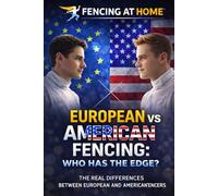 European Fencers vs. American Fencers: Similarities, Differences, and Who's Better: 23