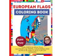 European Flags Coloring Book (50 Countries with their location): 115 pages: 50 Flags, Location maps, Flag Tracker and Bonus Blank for DIY Flag Design