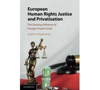 European Human Rights Justice and Privatisation: The Growing Influence of Foreign Private Funds